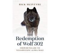 Rick McIntyre The Redemption of Wolf 302 (Tascabile)