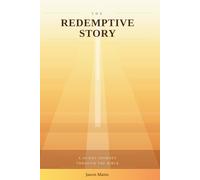 The Redemptive Story: A 30-Day Journey Through the Bible