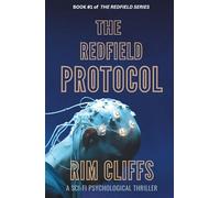 The Redfield Protocol: Sci Fi Psychological Thriller With a Gripping Twist Ending
