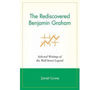 The Rediscovered Benjamin Graham: Selected Writings of the Wall Street Legend