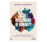 The Rediscovery of Humanity /anglais: Can technology make us more creative, empathic and wise?