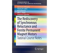 The Rediscovery of Synchronous Reluctance and Ferrite Permanent Magnet Motors: Tutorial Course Notes
