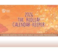 The Redleaf Calendar-Keeper 2026: A Record-Keeping System for Family Child Care Professionals