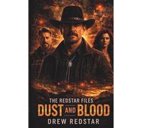 The Redstar Files: Dust and Blood
