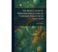The Reduction of Permanganate Lon by Chromic Ion in Acid Solution