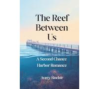 The Reef Between Us: A Second Chance Harbor Romance