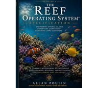 The Reef Operating System Specification: Engineering Natural Balance for Thriving Marine Reef Aquariums