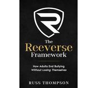 The Reeverse Framework: How Adults End Bullying Without Losing Themselves