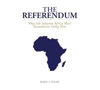 The Referendum: Why Sub-Saharan Africa Must Reauthorize Unity Now