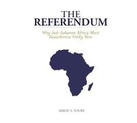 The Referendum: Why Sub-Saharan Africa Must Reauthorize Unity Now