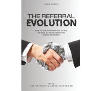 The Referral Evolution: How to Scale Trust, Automate Influence, and Turn Clients into Your Growth Engine Using AI and Modern Digital Networks