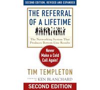 The Referral of a Lifetime: Never Make a Cold Call Again!: 10