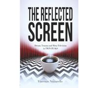 The Reflected Screen: Dream, Trauma and Meta-Television in TWIN PEAKS