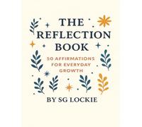 The Reflection Book: 50 Affirmations for Everyday Growth