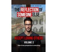 The Reflection of Someone Else: Often Times Prospective is Everything. Accept Loving Others: Volume II