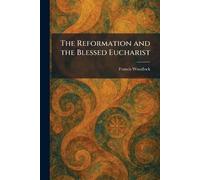 The Reformation and the Blessed Eucharist