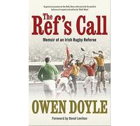 The Ref's Call: Memoir of an Irish Rugby Referee
