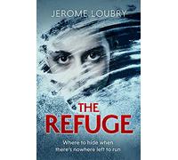 The Refuge: An absolutely jaw-dropping psychological thriller