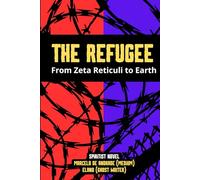 THE REFUGEE: FROM ZETA RETICULI TO EARTH