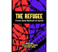 THE REFUGEE: FROM ZETA RETICULI TO EARTH