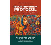 The Regain Prevention Protocol: Psychological Strategies to Keep Weight Off Forever