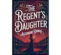 The Regent's Daughter: A New Translation