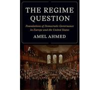 The Regime Question: Foundations of Democratic Governance in Europe and the United States