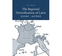 La diversificazione regionale del latino 200 a.C. - 600 d.C. – Cambridge University Press