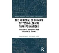 The Regional Economics of Technological Transformations: Industry 4.0 and Servitisation in European Regions