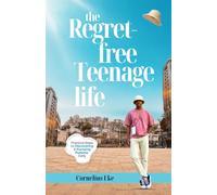 The Regret-Free Teenage Life: Practical Steps to Discovering and Pursuing Purpose Early