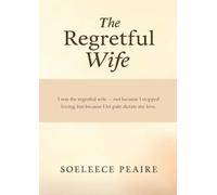The Regretful Wife: "I was the regretful wife, not because I stopped loving, but because I let pain dictate my love"