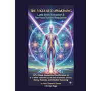 THE REGULATED AWAKENING: Light Body Activation & Nervous System Regulation