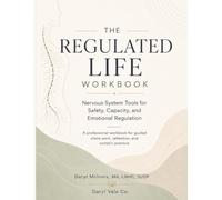 The Regulated Life Workbook: A Practical Guide to Nervous System Regulation, Stress Recovery, and Emotional Resilience