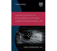 The Regulation of Intelligence Activities Under International Law