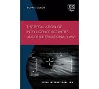 The Regulation of Intelligence Activities Under International Law