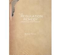 The Regulation Remedy: Emotional Reset Toolkit