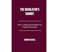 The Regulator’s Gambit: Paul S. Atkins and the Battle for Financial Innovation