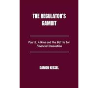 The Regulator’s Gambit: Paul S. Atkins and the Battle for Financial Innovation