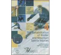 The rehabilitation of winter and mountain sports injuries-La riabilitazione negli sport invernali e di montagna. Atti del Convegno (Torino, 1-2 2006). DVD. Ediz. bilingue. Vol. 4