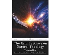 The Reid Lectures on Natural Theology