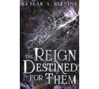 The Reign Destined For Them: The Nightlighter Trilogy