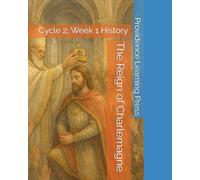 The Reign of Charlemagne: Cycle 2, Week 1 History