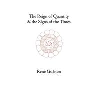 The Reign of Quantity and the Signs of the Times