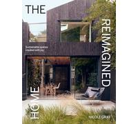 The Reimagined Home: Sustainable Spaces Created With Joy
