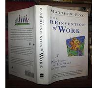 The Reinvention of Work: A New Vision of Livelihood for Our Time
