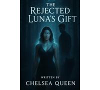 The Rejected Luna's Gift: 1