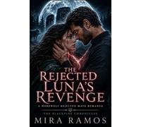 The Rejected Luna's Revenge: A Werewolf Rejected Mate Romance