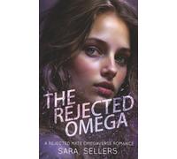 The Rejected Omega: A Rejected Mate Omegaverse Romance