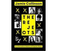 The Rejects : An Alternative History of Popular Music