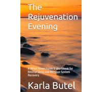 The Rejuvenation Evening: A Wind-Down Guide & Workbook for Restful Sleep and Nervous System Recovery